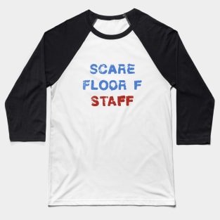 Scare Floor F Baseball T-Shirt